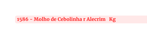 1586 Molho de Cebolinha r Alecrim Kg