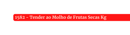 1582 Tender ao Molho de Frutas Secas Kg