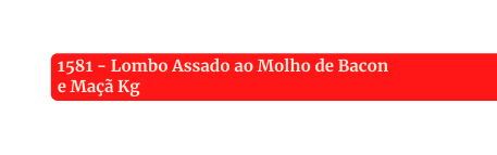 1581 Lombo Assado ao Molho de Bacon e Maçã Kg