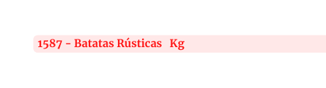 1587 Batatas Rústicas Kg