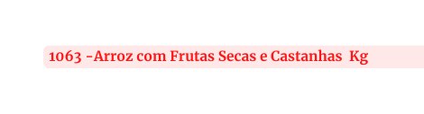 1063 Arroz com Frutas Secas e Castanhas Kg