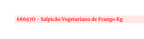 68697O Salpicão Vegetariano de Frango Kg